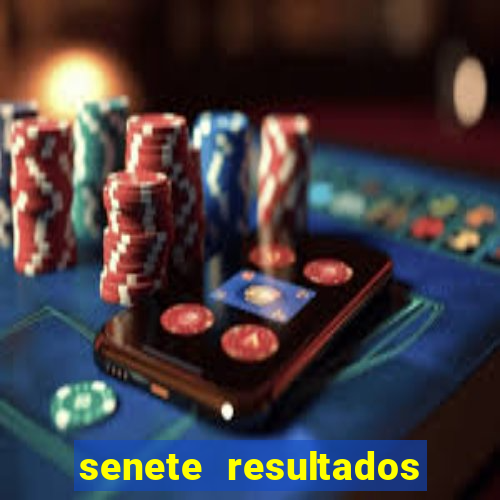 senete resultados de ayer